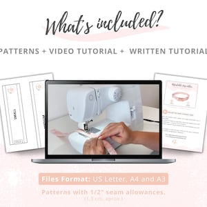 May include: Image of a laptop displaying a sewing machine in use, accompanied by pattern templates and a tutorial. Text includes "What's included? PATTERNS + VIDEO TUTORIAL + WRITTEN TUTORIAL." Also includes "Files Format: US Letter, A4 and A3" and "Patterns with 1/2" seam allowances."