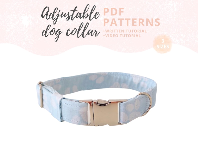 May include: An adjustable dog collar with a light blue and white floral pattern. The collar has a silver metal buckle and a D-ring. Text on the image reads "Adjustable dog collar PDF patterns + written tutorial + video tutorial, 3 sizes."