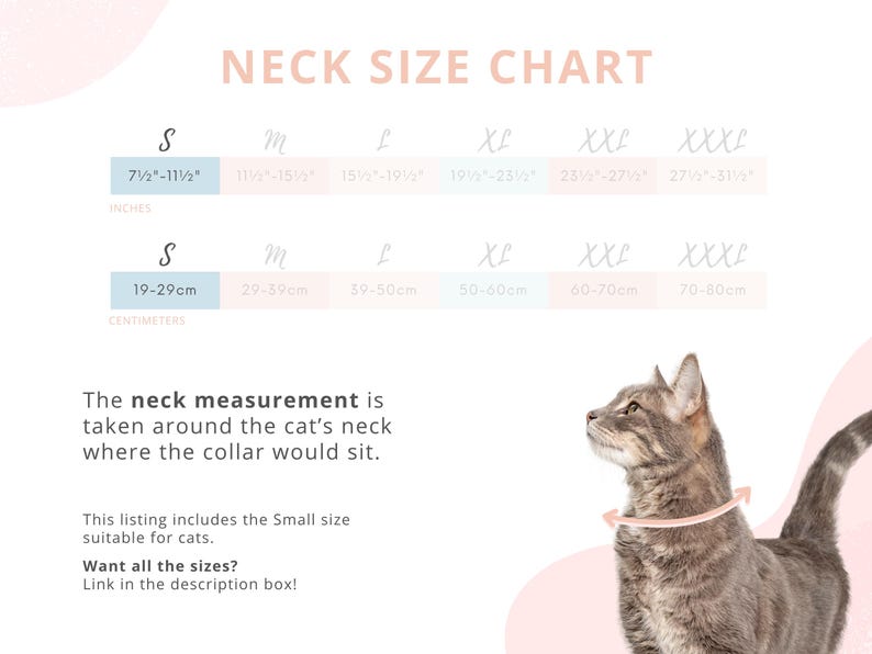 May include: A neck size chart for cats, with measurements in inches and centimeters. The chart includes sizes S, M, L, XL, XXL, and XXXL. A gray tabby cat is shown with a pink circle around its neck to indicate where to measure.
