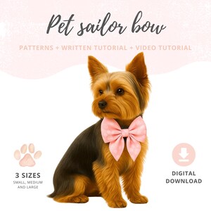 Pode incluir: Um cão Yorkshire Terrier usando uma gravata borboleta rosa. A imagem inclui o texto "Pet sailor bow" e "PATTERNS + WRITTEN TUTORIAL + VIDEO TUTORIAL". Texto adicional indica "3 SIZES" e "DIGITAL DOWNLOAD".