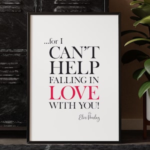 Elvis Lyrics Print - For I Can&#39;t Help Falling In Love With You - Shipped Giclée Print (Paper), Framed Print, Canvas or Digital File