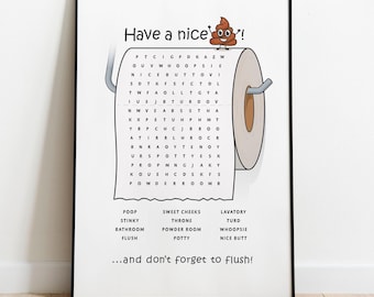 May include: A framed wall art print featuring a toilet paper roll with a word search puzzle. The text reads Have a nice poop! and ...and don't forget to flush! with a cartoon poop character. The word list includes Poop, Stinky, Bathroom, Flush, Sweet Cheeks, Throne, Powder Room, Potty, Lavatory, Turd, Whoopsie, and Nice Butt.