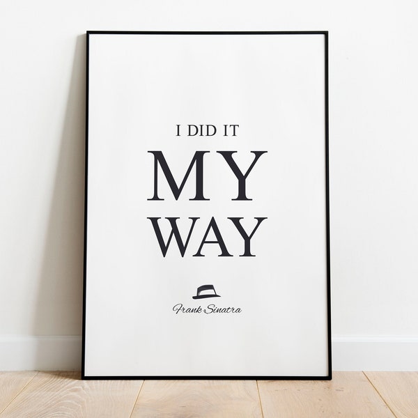 I Did It My Way, Frank Sinatra Song Lyrics - Giclée Print, Frame, or Canvas