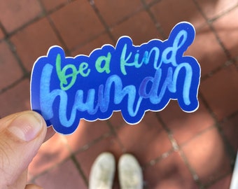 Be A Kind Human Sticker // Watercolor Inspirational Sticker, Be Kind Sticker, Phone Sticker, Laptop Sticker, Water Bottle Sticker