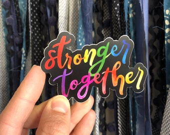 Stronger Together Sticker // Rainbow Inspirational Sticker, Inspirational Sticker, Stronger Together Phone Sticker, Unity Sticker