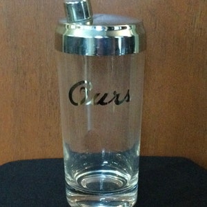 Vintage Chrome Capped Clear Glass “ Ours “ Cocktail Shaker