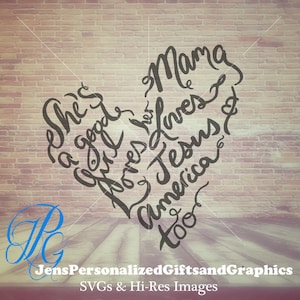 She&#39;s a Good Girl Loves her Mama Loves Jesus and America Too SVG - Tom Petty Lyrics Handwritten svg - Hi Res JPG - heart - love - baby SVG