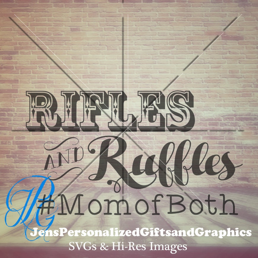 Rifles and Ruffles Svg, Mom of Both Svg, Hi Res Printable JPG, Boys and ...