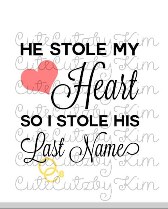Download Wedding Svg He Stole My Heart So I Stole His Last Name Etsy