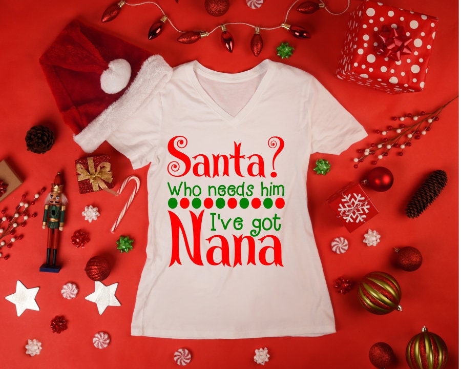 Download Who needs Santa Ive got nana-christmas svg dxf jpg png | Etsy