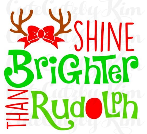 Download Shine Brighter Than Rudolph Christmas Svg Christmas Dxf Etsy