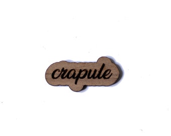 Pins en bois "Crapule" - gravure et découpe imprimante laser - broche, badge, humour, best friend