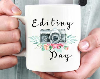 Editing Day Mug, Photographer Mug, Photography Gift, Gift for Photographer, Wedding Photographer, Gift, Present, Thank You, Birthday, Camera