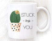 Stuck on you Cactus Mug, Funny Cactus Mug, Funny Mug, Cactus, For Boyfriend, Girlfriend, Husband, Wife, Anniversary Gift, Valentine 39 s Day