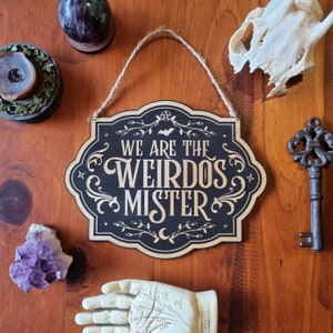 We Are The Weirdos Sign // Halloween Witchy Magickal Decor Sign