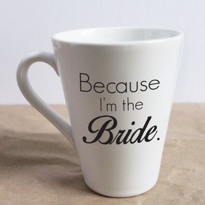 Omdat ik de Bruid ben. Mok ~ Bruiloft Mok ~ Bruids Mok ~ Wedding Planning Mok ~ Grappige Mok ~ Bruiloft Douche Cadeau ~ Verlovingscadeau ~ Bruid Mok