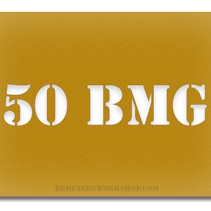 Ammo Caliber Stencil - 50 BMG - Pick Size & Font - Reloading Rifle Ammo Can Box