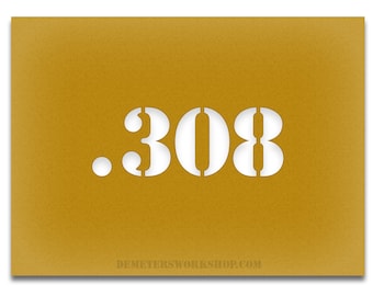 Ammo Caliber Stencil - .308 - Pick Size & Font - Reloading Rifle Ammo Can Box Winchester