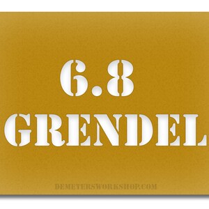 Ammo Caliber Stencil - 6.8 Grendel - Pick Size & Font - Reloading Rifle Ammo Can Box