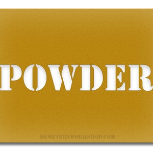 May include: Mustard-colored stencil with the word "POWDER" cut out in white, with the website address DEMETERSWORKSHOP.COM at the bottom. The stencil has a textured appearance.