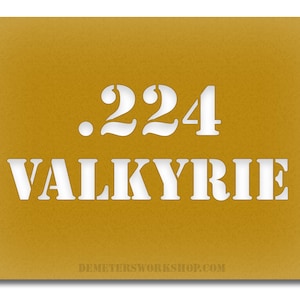 Ammo Caliber Stencil - .224 Valkyrie - Pick Size & Font - Reloading Rifle Ammo Can Box