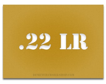 Ammo Caliber Stencil - .22lr - Pick Size & Font - Reloading 22 Long Rifle