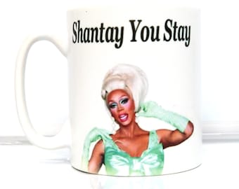 Ru Paul 'Shantay You Stay' Digital Print Tea Coffee Mug