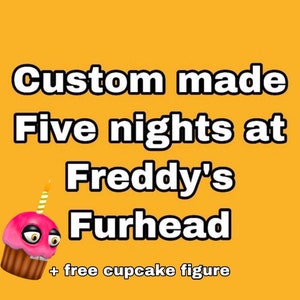 Custom made furhead + FREE cupcake figure! | five nights at freddy’s