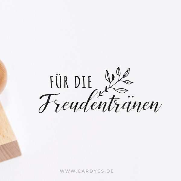 Stempel "Für die Freudentränen"