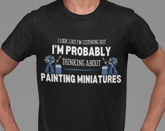 Miniature Painting Tshirt | Funny Gift for Wargamers | RPG Tshirt | Wargaming