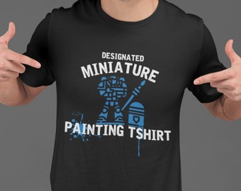 Designated Miniature Painting Tshirt, Perfect for Wargamers