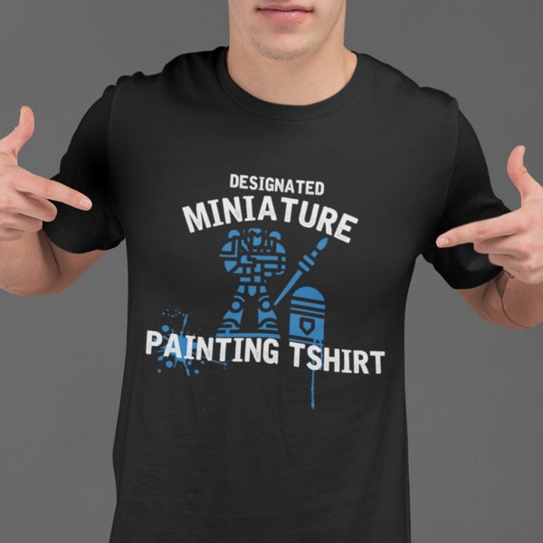 Designated Miniature Painting Tshirt, Perfect for Wargamers