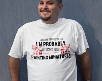 Miniature Painting Tshirt, Funny Gift for Wargamers, Customizable!