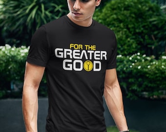 For the Greater Good - Wargamer Tshirt