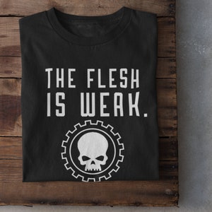 Ad Mech Tshirt The Flesh is Weak AoS Tshirt RPG Shirt image 6