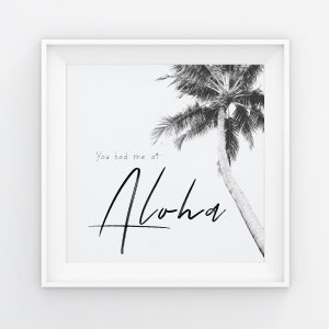 Aloha Print, Hawaii Printable Art, Black and White Photography, Aloha Quote, Aloha Wall Decor, Beach House Print, Typography, Aloha Poster