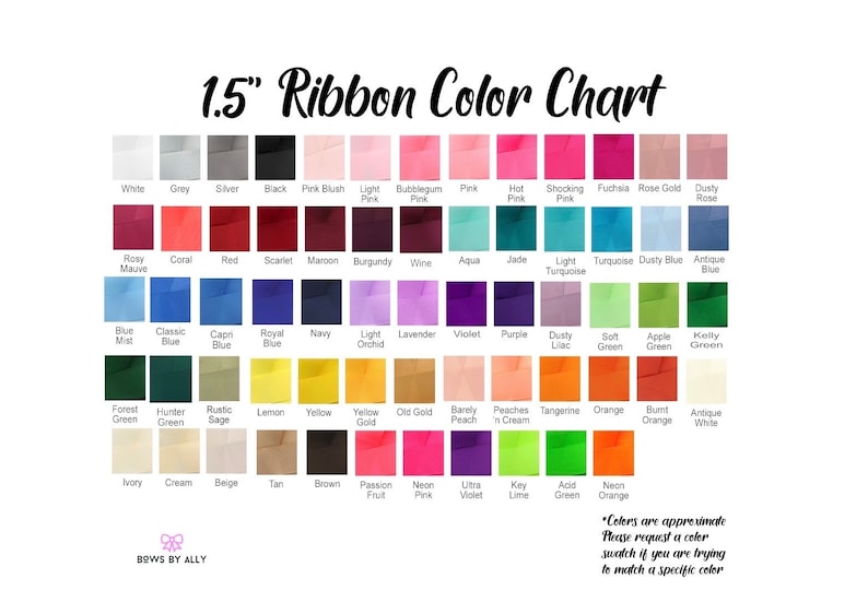 May include: A 1.5-inch ribbon color chart with a wide array of colors, including white, pink, blue, green, and orange. The chart includes the text "BOWS BY ALLY" and a disclaimer about color approximation.