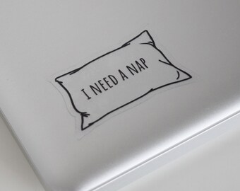 I Need A Nap Kissen Transparent Sticker | Nap Sticker | Laptop Sticker | Transparente Aufkleber | Sleepy Sticker | Nap Liebhaber