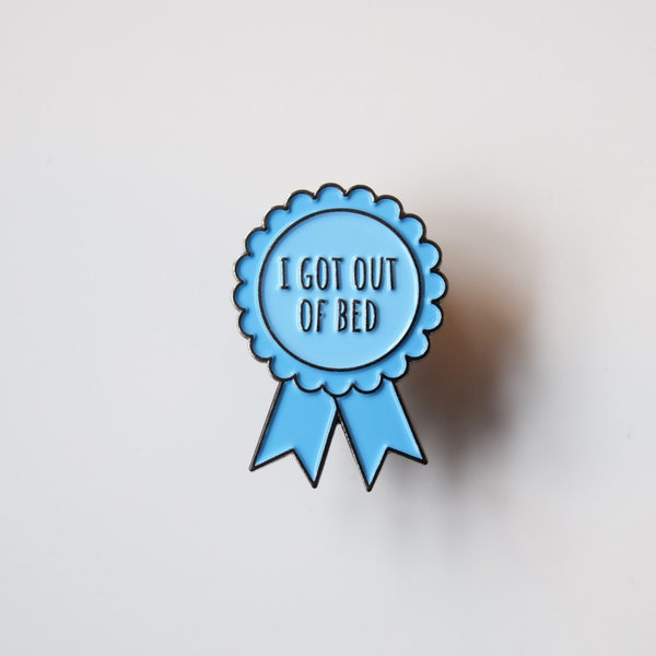 I Got Out Of Bed Soft Enamel Pin | Award Enamel Pin | Mental Health Enamel Pin