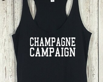 Champagne Campaign Tank, Champagne Campaign Shirt, Brunch Tank, Bridal Party Tank, Bridesmaid, Funny Shirt, Spring Break, Party Shirt, Drink