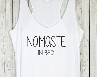 Namaste in Bed Tank, Namaste, Namastay in Bed, Yoga Tank Top, Yoga, Namaste in Bed Shirt, Womens Yoga, Workout Tank, Tank Top, Namaste Top