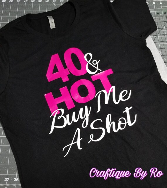 40th Birthday Shirt 40 and HOT 40the Birthday Birthday Party Shirt