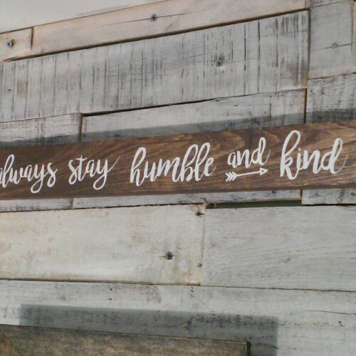 Always Stay Humble and Kind Wooden Rustic Sign Wall Decor | Etsy