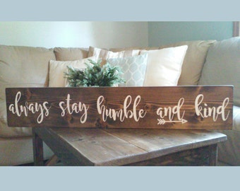 Always stay humble and kind Rustic wooden sign 28" x 5.75" wall hanging wood