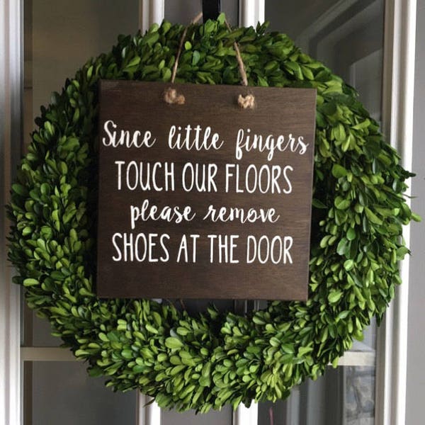 Since Little Fingers Touch Our Floors Please Remove Shoes At The Door wooden rustic plague sign  / Farmhouse / 11" x 11" wall hanging decor