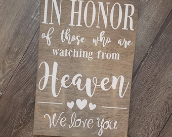 In Honor of those who are watching from Heaven Memory/ Wooden Sign /Wedding /Reception /Wood Rustic Sign/ In loving memory