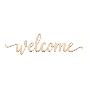 May include: A wooden sign with the word "welcome" written in a cursive font.