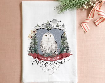 Owl Be Home for Christmas Tea Towel, Christmas Tea Towel, Farmhouse Tea Towel, Holiday Kitchen Towel,