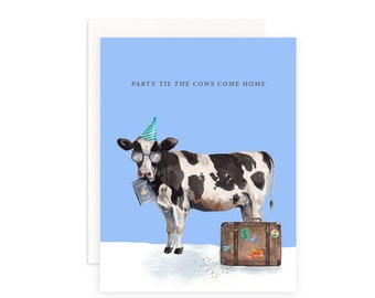 Party Til the Cows Come Home Greeting Card | Cow Birthday Greeting Card | Funny Cow Birthday Card | Punny Birthday Card | Traveler Birthday