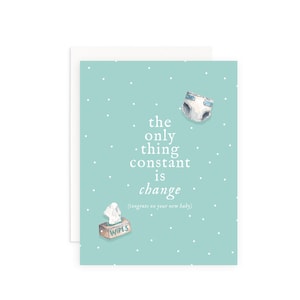 Seule la chose constante change la carte de voeux de nouveau bébé | Carte de bébé drôle | Carte de douche de bébé | Carte de bébé non sexiste | Carte bébé mignon